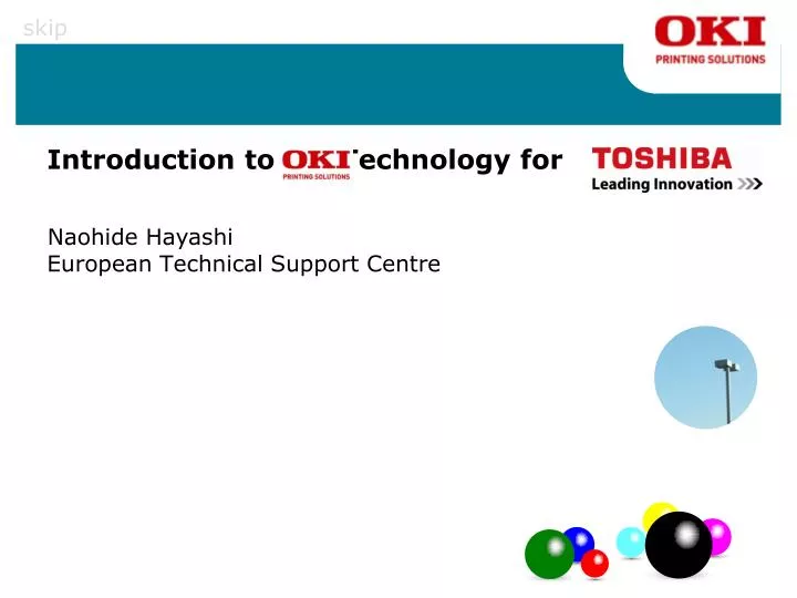 introduction to oki technology for philip mackle european technical support centre