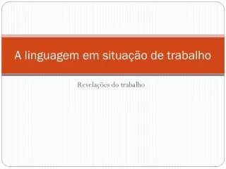 a linguagem em situa o de trabalho