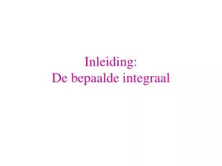 inleiding de bepaalde integraal