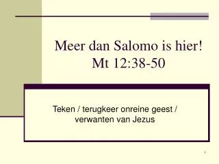 meer dan salomo is hier mt 12 38 50
