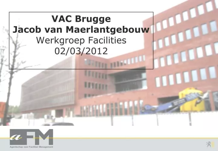 vac brugge jacob van maerlantgebouw werkgroep facilities 02 03 2012