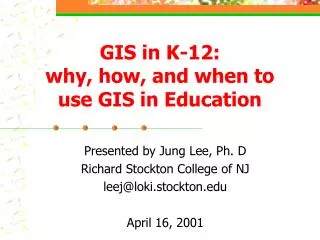 GIS in K-12: why, how, and when to use GIS in Education