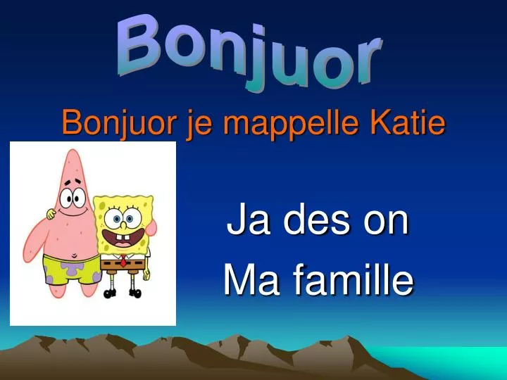 bonjuor je mappelle katie