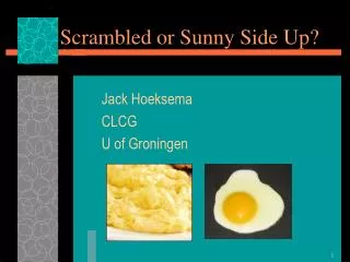 Scrambled or Sunny Side Up?