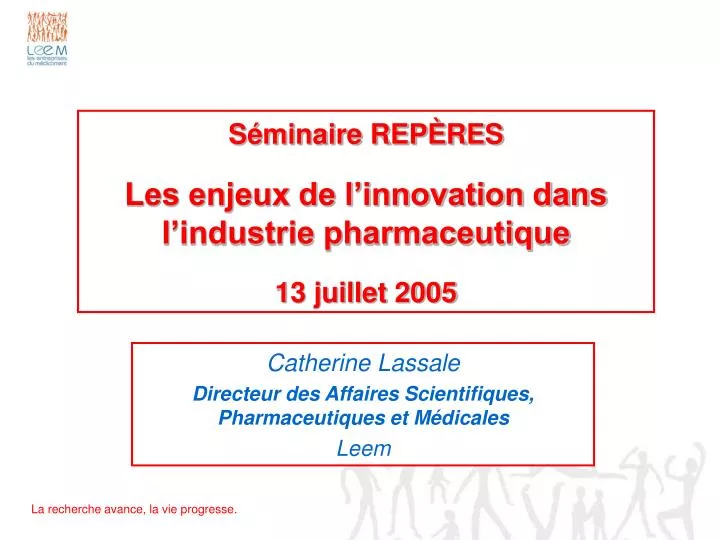 s minaire rep res les enjeux de l innovation dans l industrie pharmaceutique 13 juillet 2005