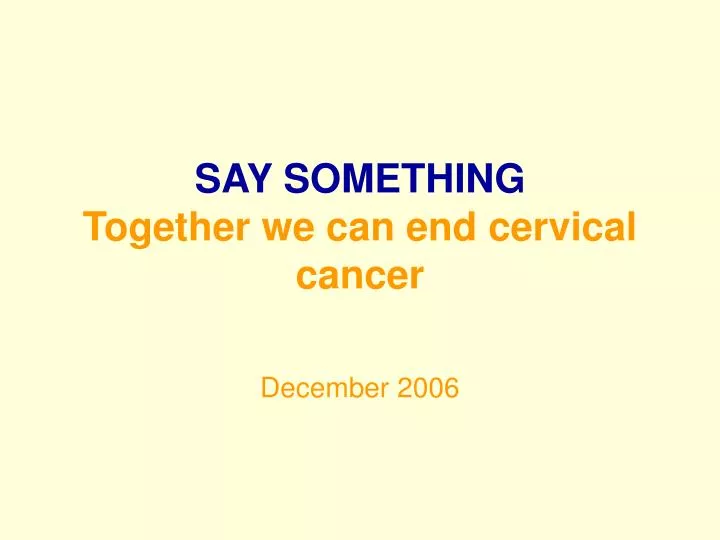 say something together we can end cervical cancer