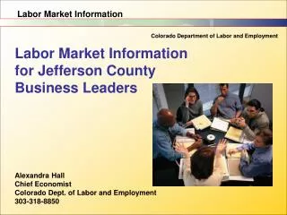 Alexandra Hall Chief Economist Colorado Dept. of Labor and Employment 303-318-8850