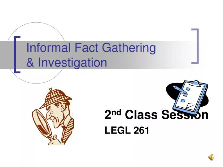 informal fact gathering investigation