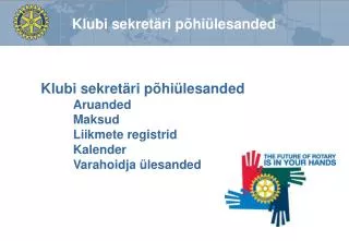 klubi sekret ri p hi lesanded aruanded maksu d liikmete registrid kalen der varahoidja lesanded