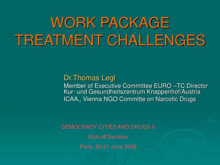 work package treatment challenges