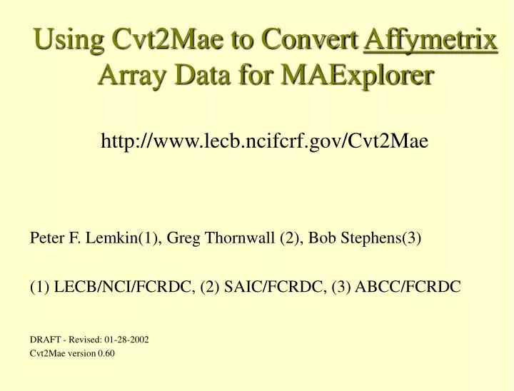 using cvt2mae to convert affymetrix array data for maexplorer http www lecb ncifcrf gov cvt2mae