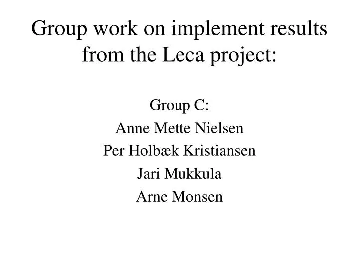 group work on implement results from the leca project