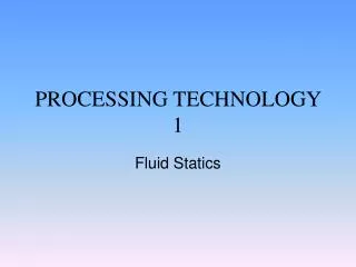 PROCESSING TECHNOLOGY 1