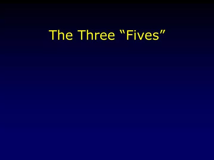 the three fives