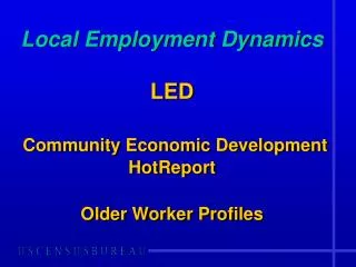 Local Employment Dynamics LED Community Economic Development HotReport Older Worker Profiles