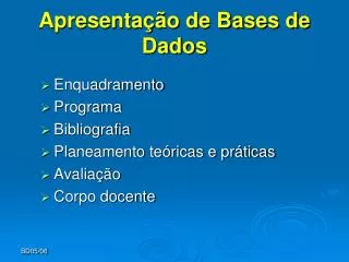 apresenta o de bases de dados