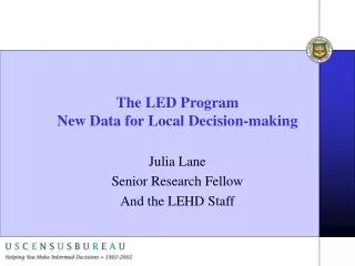 The LED Program New Data for Local Decision-making