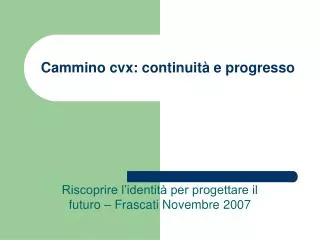 cammino cvx continuit e progresso