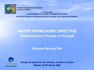 WATER FRAMEWORK DIRECTIVE Implementation Process in Portugal Simone Ferreira Pio