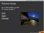 Passive house up to date building concept for several ranges of size type climate - slide 1