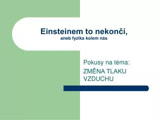 einsteinem to nekon aneb fyzika kolem n s