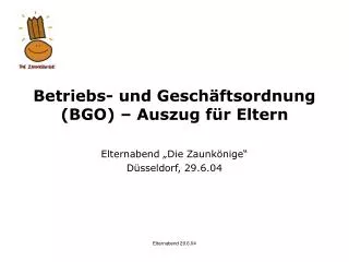 Betriebs- und Geschäftsordnung (BGO) – Auszug für Eltern Elternabend „Die Zaunkönige“