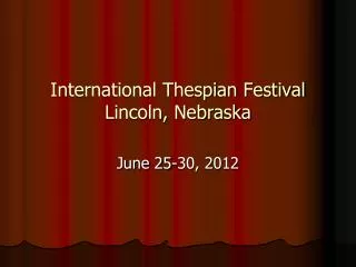 International Thespian Festival Lincoln, Nebraska