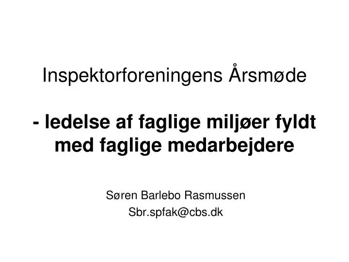 inspektorforeningens rsm de ledelse af faglige milj er fyldt med faglige medarbejdere