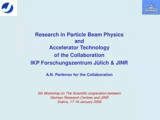 Research in Particle Beam Physics and Accelerator Technology of the Collaboration