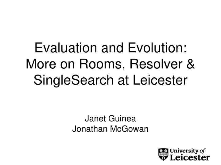 evaluation and evolution more on rooms resolver singlesearch at leicester