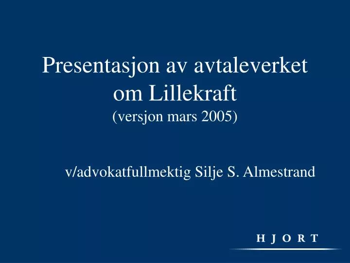 presentasjon av avtaleverket om lillekraft versjon mars 2005