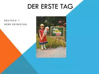 der erste tag