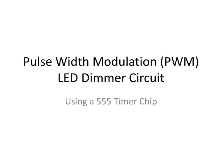 pulse width modulation pwm led dimmer circuit