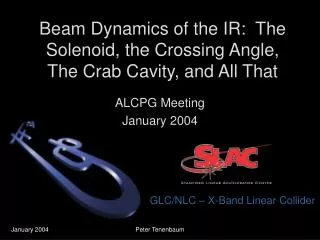 Beam Dynamics of the IR: The Solenoid, the Crossing Angle, The Crab Cavity, and All That