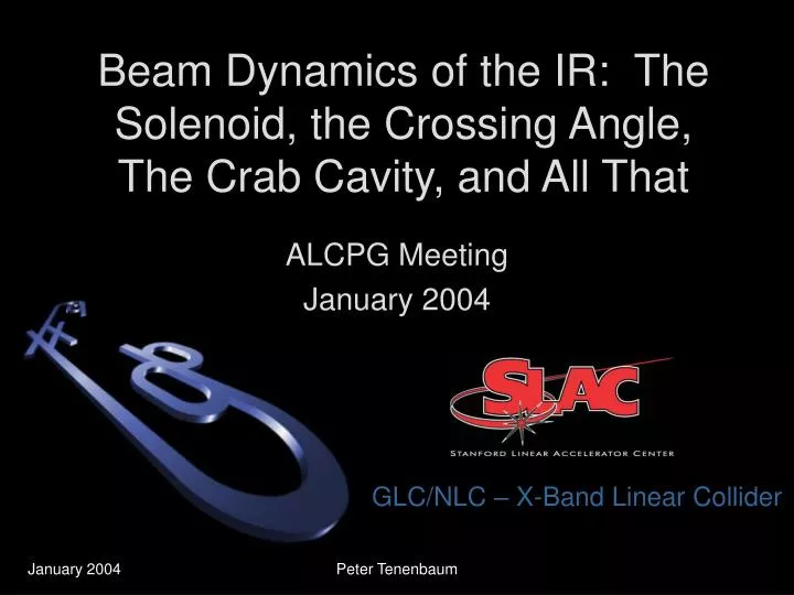 beam dynamics of the ir the solenoid the crossing angle the crab cavity and all that
