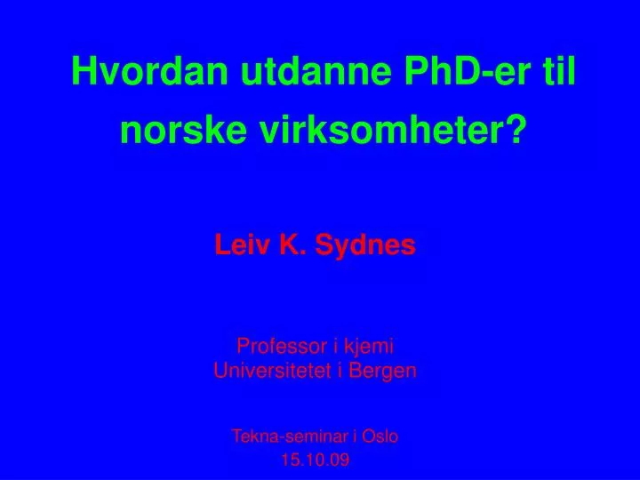 hvordan utdanne phd er til norske virksomheter