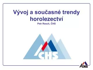 v voj a sou asn trendy horolezectv petr resch hs