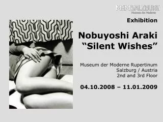 Exhibition Nobuyoshi Araki “Silent Wishes” Museum der Moderne Rupertinum Salzburg / Austria