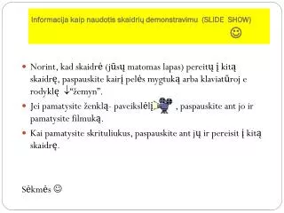 informacija kaip naudotis skaidri demonstravimu slide show