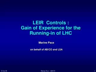 LEIR Controls : Gain of Experience for the Running-in of LHC