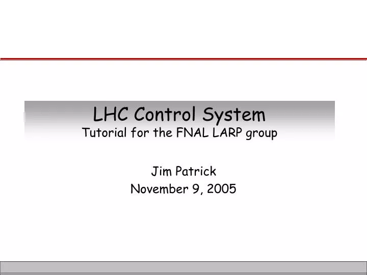 lhc control system tutorial for the fnal larp group
