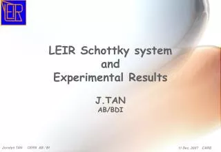 LEIR Schottky system and Experimental Results J.TAN AB/BDI