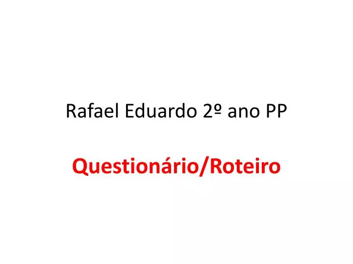rafael eduardo 2 ano pp