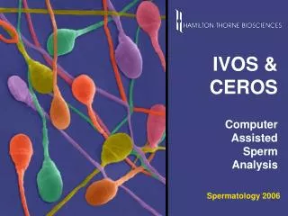 IVOS &amp; CEROS Computer Assisted Sperm Analysis