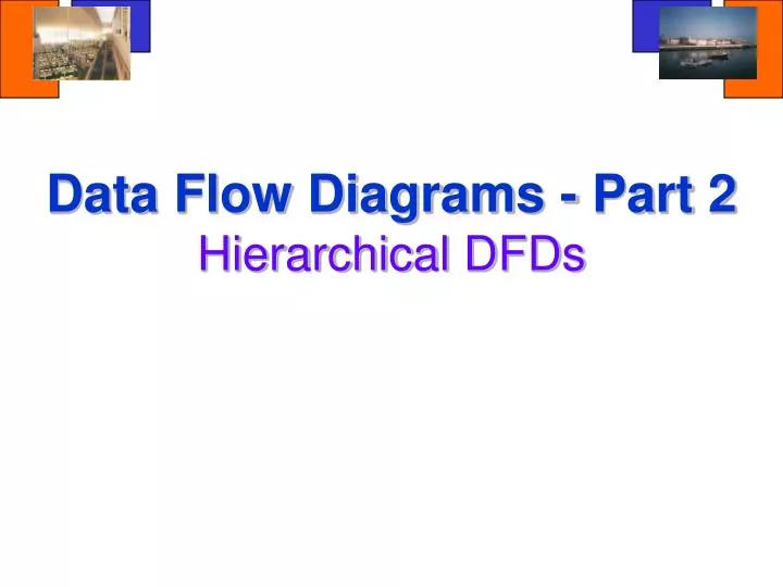 data flow diagrams part 2 hierarchical dfds