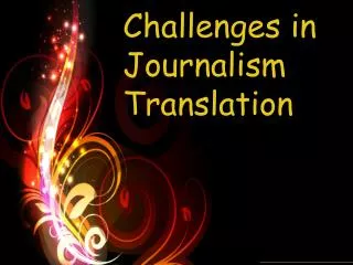 Challenges in Journalism Translation