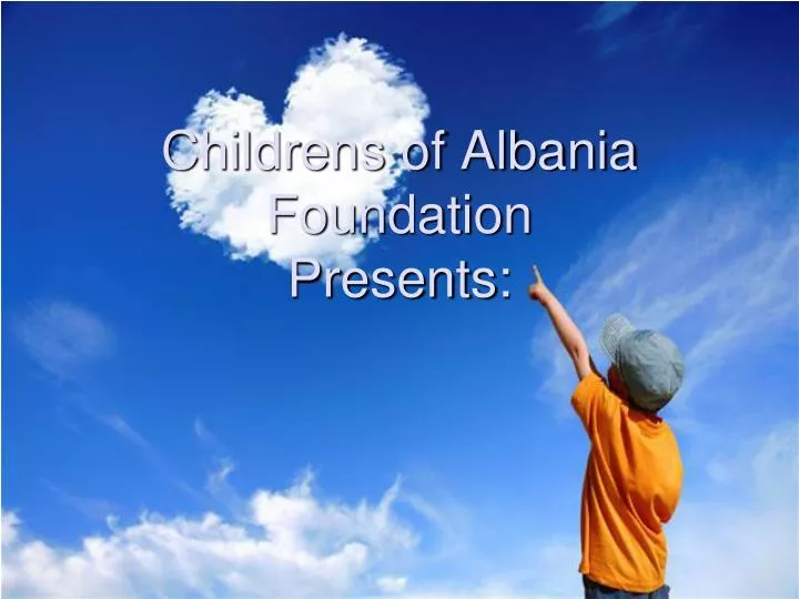 childrens of albania foundation presents