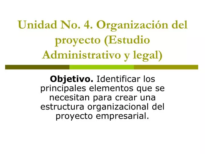 unidad no 4 organizaci n del proyecto estudio administrativo y legal