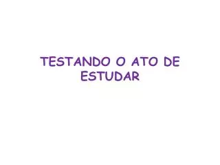 testando o ato de estudar