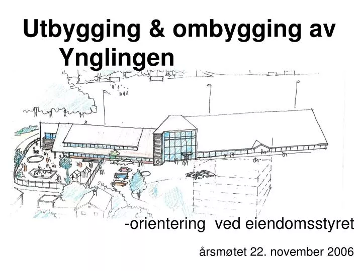 utbygging ombygging av ynglingen